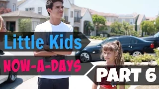 Little Kids Now-a-days (Part 6) | Brent Rivera