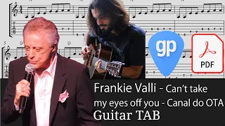 Frankie Valli - Can't Take My Eyes Off You - Canal do OTA fingerstyle cover Guitar Tabs [TABS]