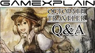 Octopath Traveler Q&A - 45 of YOUR Questions Answered!