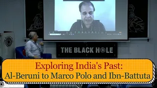 Exploring India's Past: From Al-Beruni to Marco Polo and Ibn-Battuta