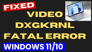 Fix BSOD Error Video Dxgkrnl Fatal Error in Windows 11 / 10