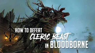 How to Defeat Cleric Beast in Bloodborne (2022 Update - Easy Kill)