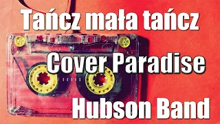 Hubson Band - Tańcz mała tańcz (z rep. Paradise) 1996