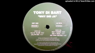 Tony Di Bart - Why Did Ya (Extended Club Mix) 1995