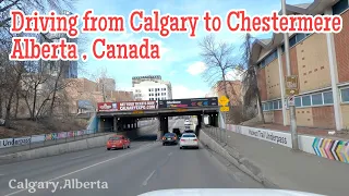 Driving Tour 4K | From Calgary To Chestermere Alberta , Canada