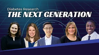 Diabetes Research: The Next Generation