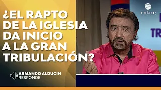 Armando Alducin - El rapto de la Iglesia da inicio a la gran tribulación? - Enlace TV