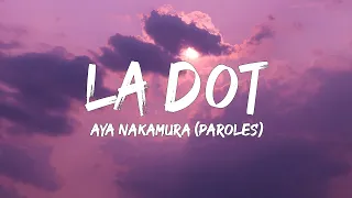 Aya Nakamura - La Dot (Paroles/Lyrics) | Mix Ninho, Gaulois, Jul, Tiakola