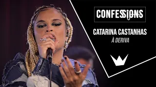 Confessions | Catarina Castanhas - À deriva