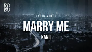 Kanii - Marry Me | Lyrics