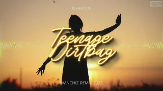 Wheatus - Teenage Dirtbag (WANCHIZ Remix 2023)