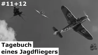 Kampf über den Wolken – Tagebuch eines Jagdfliegers – Teil 11 + 12