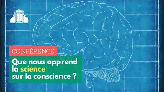 « Que nous apprend la science sur la conscience ? » - Jérôme Sackur | ENS-PSL