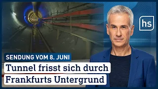 Tunnel frisst sich durch Frankfurts Untergrund | hessenschau vom 08.06.2021