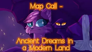 🌙 Ancient Dreams In A Modern Land - MAP Call - Completed 🌙