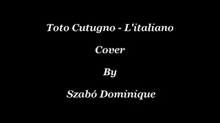 Toto Cutugno- L’italiano Cover by Szabo Dominique 2019