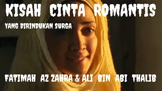 Kisah Percintaan Romantis Yang Dirindukan Surga - Fatimah Az Zahra dan Ali Bin Abi Thalib