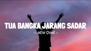 TUA BANGKA JARANG SADAR - NEW GVME