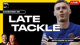 FPL BlackBox | Late Tackle | Fantasy Premier League  |  Gameweek 36