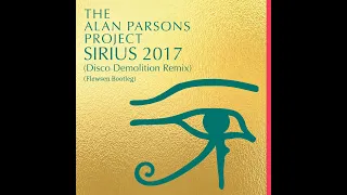 The Alan Parsons Project - Sirius 2017 (Disco Demolition Remix) (Flewsen Bootleg)