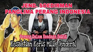 Kisah Jenderal Soedirman Selalu Lolos Dari Kejaran Belanda