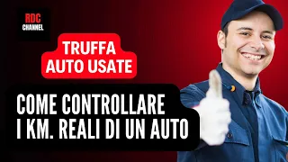 🔴 TRUFFA AUTO USATE ⚠️ COME CONTROLLARE I KM REALI DI UN AUTO (COME SCOPRIRE I KM SCALATI)