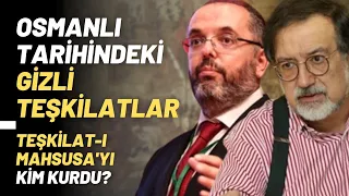 Osmanlı Tarihindeki Gizli Teşkilatlar..Teşkilat-ı Mahsusa'yı Kim Kurdu?