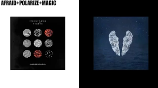 Afraid + Polarize + Magic (Mashup) - The Neighbourhood, Twenty One Pilots & Coldplay