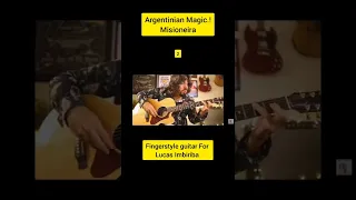 argentinian Magic! misioneira- Lucas Imbiriba Classic guitar