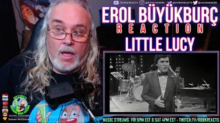 Erol BüyükBurç Reaction - Little Lucy - First Time Hearing - Requested