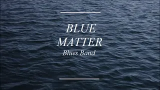 Blue Matter Blues Originals