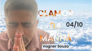 O grande “CLAMOR” da manhã. Dia 04/10 #vagnersouza #jesus #Deus#ansiedade #depressao #oracao #jejum