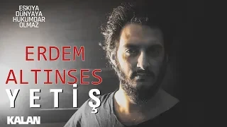 Erdem Altınses - Yetiş #enstrümantal [ Eşkıya Dünyaya Hükümdar Olmaz © 2019 Kalan Müzik ]