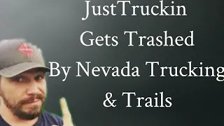 JustTruckin Gets Told Off By Nevada Trucking and Trails / NFG Zello Leak