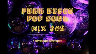 Funk Disco Pop Soul Mix 80s (Extended Rework)