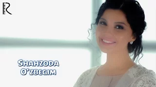 Shahzoda - O'zbegim (Official video)