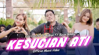 Fira Cantika & Nabila Ft. Bajol Ndanu - Kesucian Ati (Official Music Video)