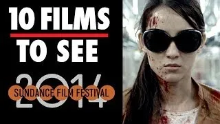 Sundance Film Festival - 10 Films To See (2014) Film Festival Video HD