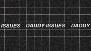 Daddy Issues I Wanna Know [The Neighbourhood & Arctic Monkeys ]