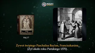 Żywot świętego Paschalisa Baylon Franciszkanina | Żywoty Świętych Pańskich 17 Maj - Audiobook 144