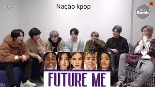 BTS reacting to NOW UNITED 'future me'