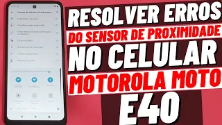 COMO RESOLVER ERROS DO SENSOR DE PROXIMIDADE DO CELULAR MOTOROLA MOTO E40