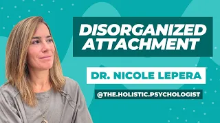 What you need to know about disorganized attachment