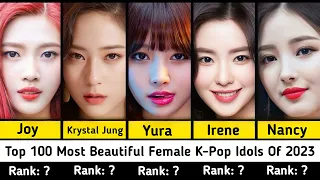 Top 100 Most Beautiful Female K Pop Idols Of 2023 | Comparison |