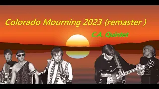 Colorado Mourning 2023  Remaster  the C A  Quintet