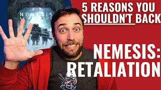 5 Reasons you SHOULDN'T Back Nemesis Retaliation