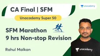 SFM Marathon | 9 hrs Non-stop Revision | Unacademy Super 50 | Prof Rahul Malkan