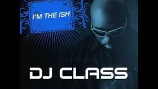 DJ Class-im the ish(Kanye West remix)