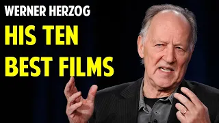 Werner Herzog's 10 Greatest Movies