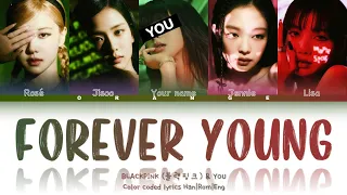 BLACKPINK (블랙핑크)『 FOREVER YOUNG 』You as a member [Karaoke] (5 members ver) [Han|Rom|Eng]